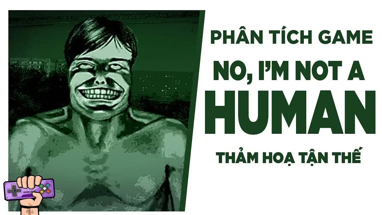 Test__Phan_Tich_Sau_V__No_I_m_Not_a_Human___T_a_Game_Kinh_D__Tam_Ly_Gay_S_t - linhnguyen5